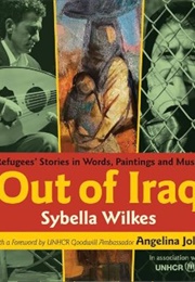 Out of Iraq: Refugees&#39; Stories in Words, Paintings and Music (Sybella Wilkes)