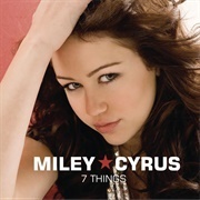 7 Things - Miley Cyrus