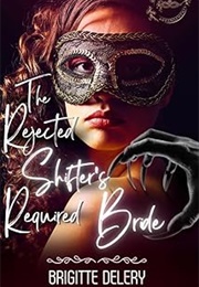 The Rejected Shifter&#39;s Required Bride (Brigitte Delery)