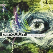 Hold Your Colour - Pendulum