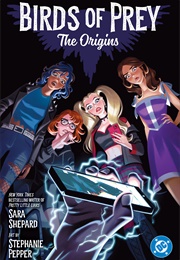 Birds of Prey: The Origins (Sara Shepard)