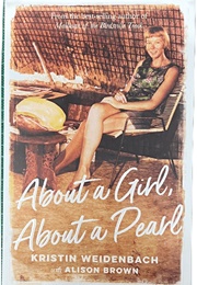 About a Girl, About a Pearl (Kristin Weidenbach)