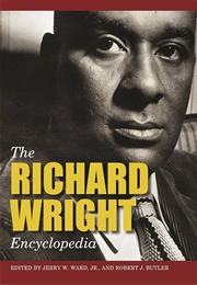 Richard Wright Encyclopedia (Edited by Jerry W. Ward &amp; Robert J. Butler)