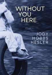 Without You Here (Jody Hobbs Hesler)