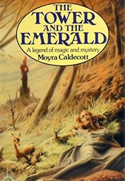 The Tower and the Emerald (Moyra Caldecott)