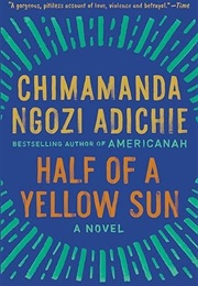 Half of a Yellow Sun (Chimamanda Ngozi Adichie)