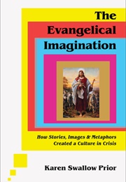 The Evangelical Imagination (Karen Swallow Prior)