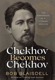 Chekhov Becomes Chekhov (Bob Blaisdell)