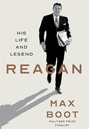 Reagan: His Life and Legend (Max Boot)