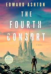 The Fourth Consort (Edward Ashton)