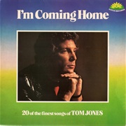 Tom Jones – I&#39;m Coming Home (20 of the Finest Songs of Tom Jones)