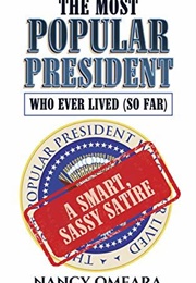 The Most Popular President Who Ever Lived (So Far) (Nancy Omeara)