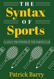 The Syntax of Sports, Class 2 (Barry, Patrick)