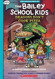 Dragons Don&#39;t Cook Pizza: The Graphic Novel (Marcia Thornton Jones(Adaptor), Debbie Dadey(Origi)