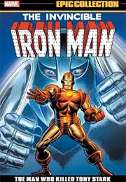 Iron Man Epic Collection- The Man Who Killed Tony Stark (Archie Goodwin)