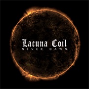 Never Dawn - Lacuna Coil