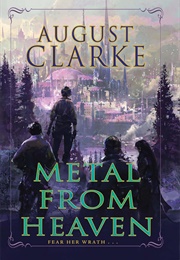 Metal From Heaven (August Clarke)