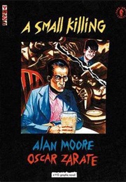 A Small Killing (Alan Moore and Oscar Zárate)