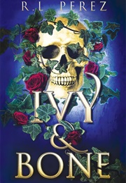 Ivy &amp; Bone: A Hades and Persephone Romance (Perez, R.L.)