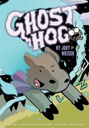 Ghost Hog (Joey Weiser)