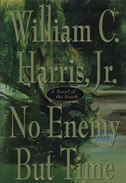 No Enemy but Time (William C. Harris, Jr.)