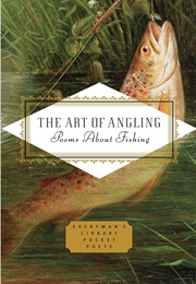 The Art of Angling: Poems About Fishing (Hughes, Henry, Ed.)