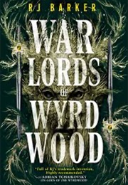 Warlords of Wyrdwood (R. J. Barker)