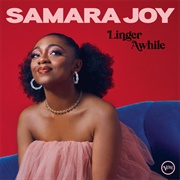 Linger Awhile (Samara Joy)