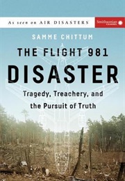 The Flight 981 Disaster: Tragedy, Treachery, and the Pursuit of Truth (Samme Chittum)