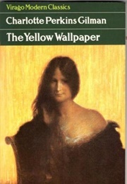 The Yellow Wallpaper (Gilman, Charlotte Perkins)