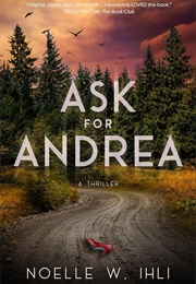 Ask for Andrea (Noelle W. Ihli)