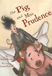 The Pig and Miss Prudence (Linda Stanek)