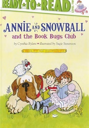 Annie and Snowball and the Book Bugs Club (Cynthia Rylant)