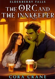 The Orc and the Innkeeper (Cora Crane)