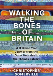 Walking the Bones of Britain (Christopher Somerville)