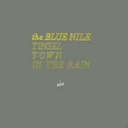 The Blue Nile: &quot;Tinseltown in the Rain&quot;