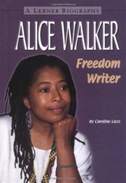 Alice Walker: Freedom Writer (Caroline Lazo)