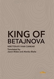 The King of Betajnova (Ivan Cankar)