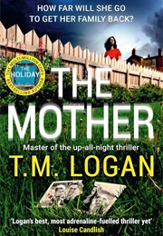 The Mother (T.M. Logan)