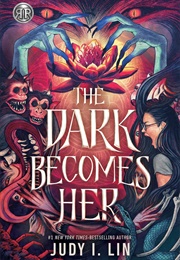 The Dark Becomes Her (Judy I. Lin)