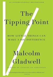 The Tipping Point: How Little Things Can Make a Big Difference (Gladwell, Malcolm)