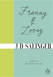 Franny and Zooey (J. D. Salinger)