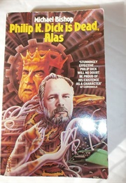 Philip K. Dick Is Dead, Alas (Michael Bishop)