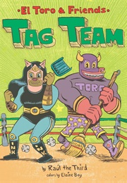 El Toro &amp; Friends: Tag Team (Raúl the Third)