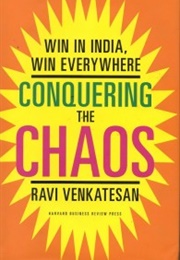 Conquering the Chaos: Win in India, Win Everywhere (Ravi Venkatesan)