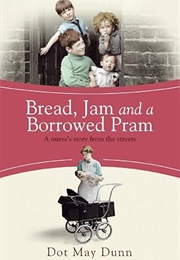 Bread, Jam and a Borrowed Pram (Dot May Dunn)