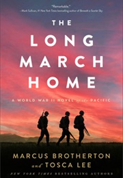 The Long March Home (Marcus Brotherton and Tosca Lee)