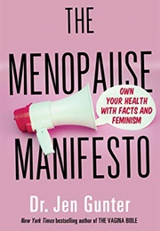 The Menopause Manifesto: Own Your Health With Facts and Feminism (Gunter, Jennifer)