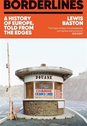 Borderlines: A History of Europe in 29 Borders (Lewis Baston)