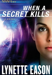 When a Secret Kills (Lynette Eason)